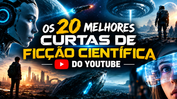 OS 20 MELHORES CURTAS DE FICÇÃO CIENTÍFICA DO YOUTUBE